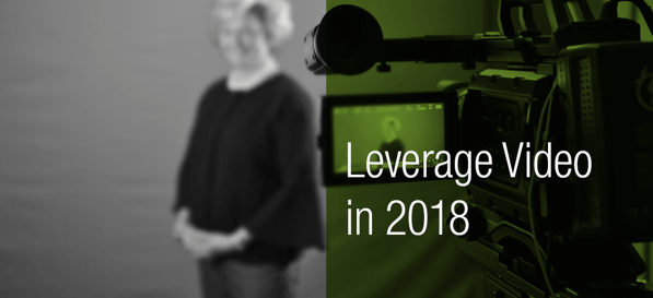 Blog-Marketing-How-to-Leverage-Video-in-2018-V3